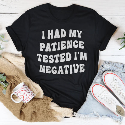 "I Had My Patience Tested I'm Negative" – Sarcastic Casual Top